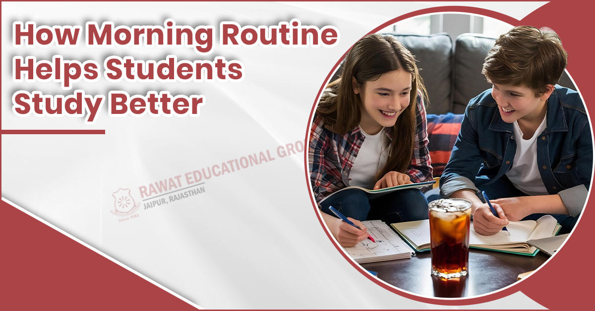 How Morning Routine Helps Students Study Better