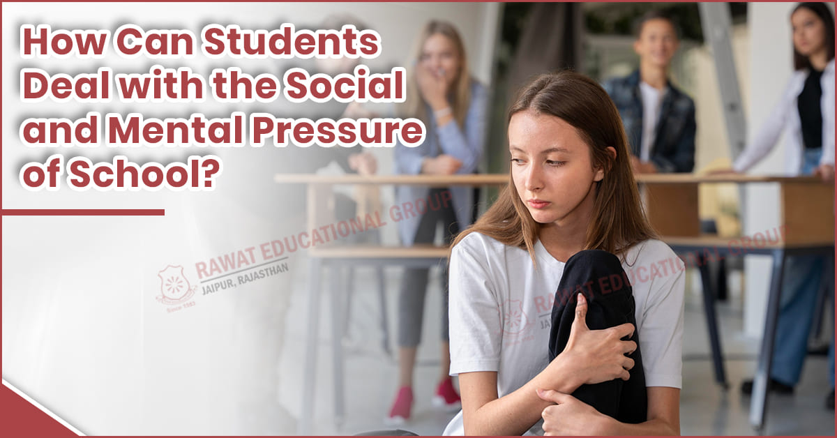 How Can Students Deal with the Social and Mental Pressure of School?
