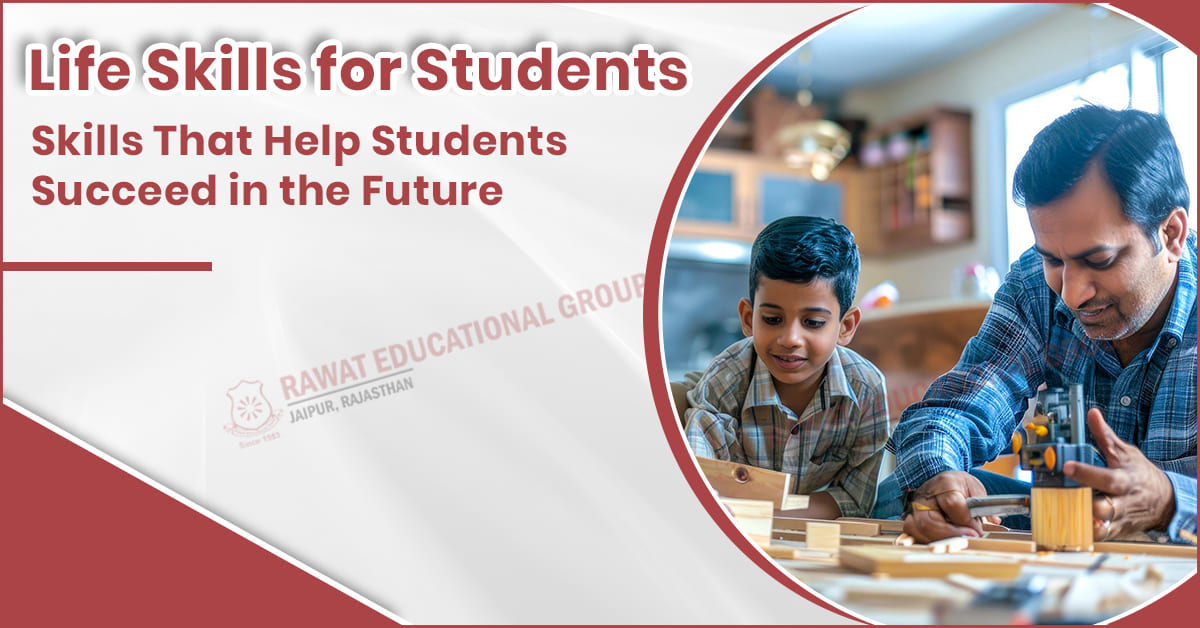 Life Skills for Students: Skills That Help Students Succeed in the Future