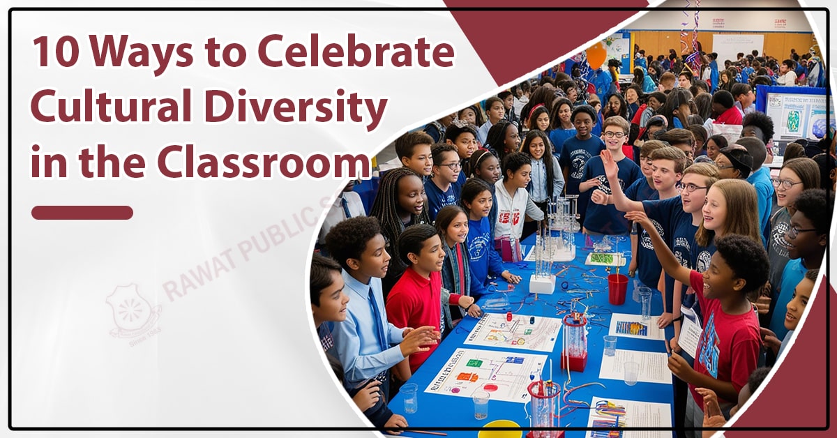 10 Ways to Celebrate Cultural Diversity in the Classroom